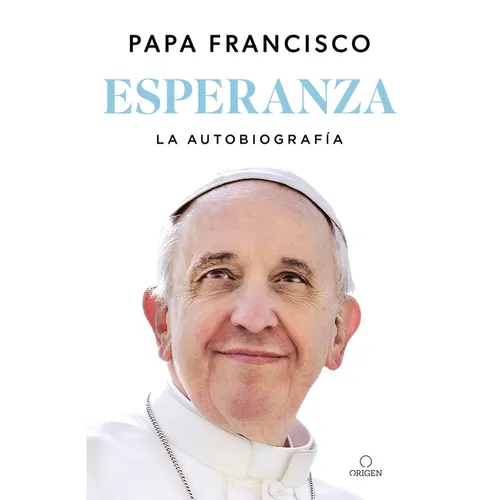 Esperanza. La Autobiografía: Memorias del Papa Francisco / Hope