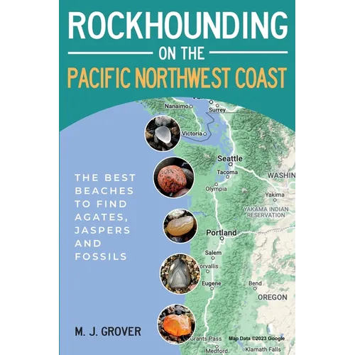 Rockhounding on the Pacific Northwest Coast