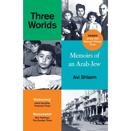 Three Worlds: Memoirs of an Arab-Jew - Winner of the Pen Hessell-Tiltman Prize