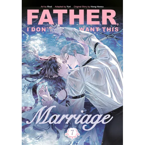 Father, I Don't Want This Marriage, Volume 7