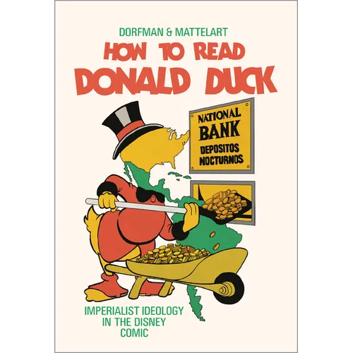 How to Read Donald Duck: Imperialist Ideology in the Disney Comic