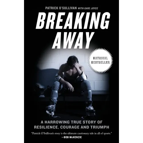 Breaking Away: A Harrowing True Story of Resilience, Courage, and Triumph