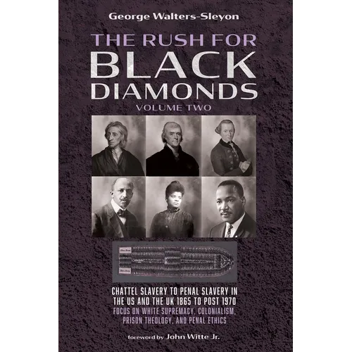 The Rush for Black Diamonds, Volume Two: Chattel Slavery to Penal Slavery in the Us and the Uk, 1865 to Post-1970 Realities - Paperback