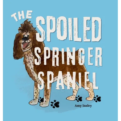 The Spoiled Springer Spaniel