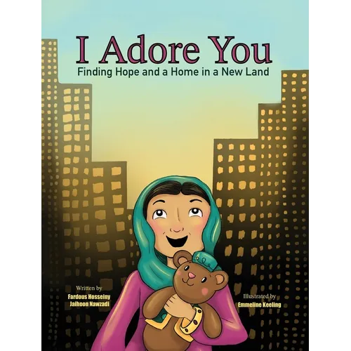 I Adore You: Finding Hope and a Home in a New Land