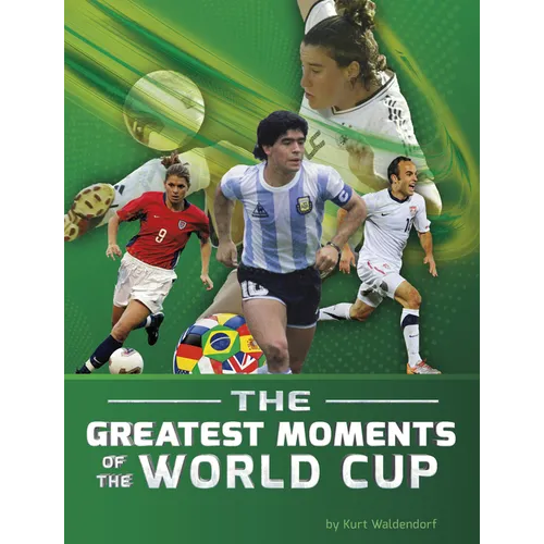 The Greatest Moments of the World Cup