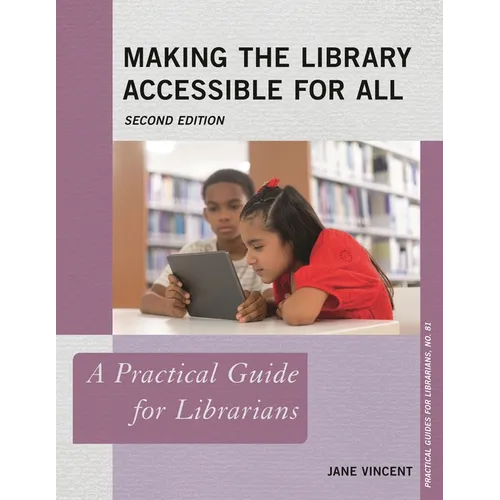 Making the Library Accessible for All: A Practical Guide for Librarians