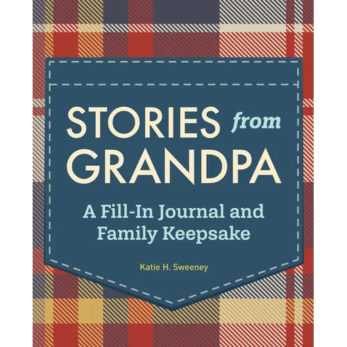 Stories from Grandpa: A Fill-In Journal and Family Keepsake