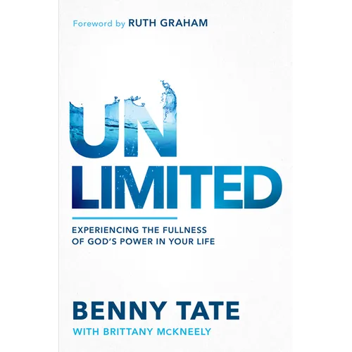 Unlimited: Experiencing the Fullness of God's Power in Your Life
