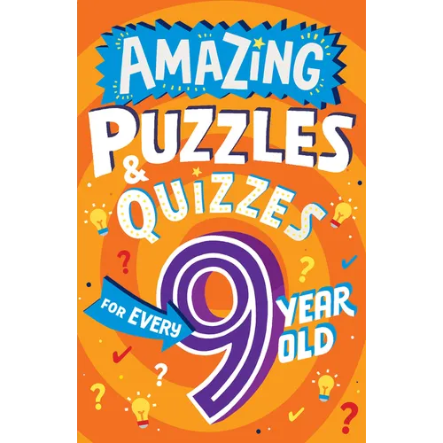 Amazing Puzzles and Quizzes for Every 9 Year Old