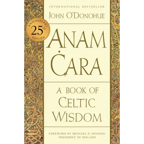 Anam Cara [Twenty-Fifth Anniversary Edition]: A Book of Celtic Wisdom
