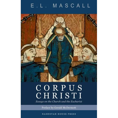 Corpus Christi: Essays on the Church and the Eucharist