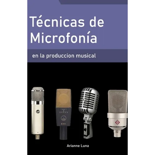 Técnicas de microfonía en la producción musical