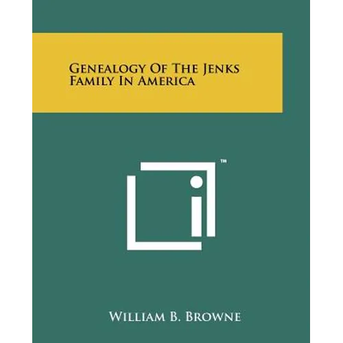 Genealogy Of The Jenks Family In America