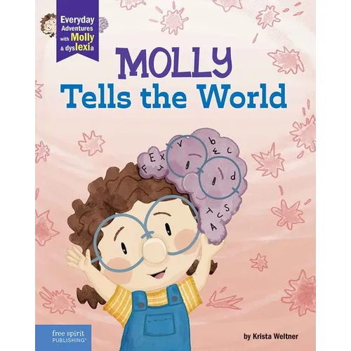 Molly Tells the World: A Book about Dyslexia and Self-Esteem