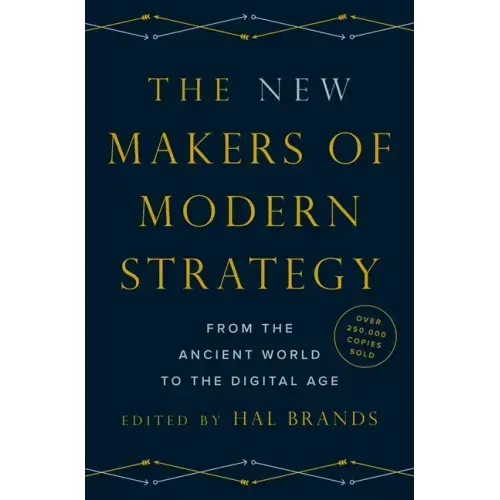 The New Makers of Modern Strategy: From the Ancient World to the Digital Age