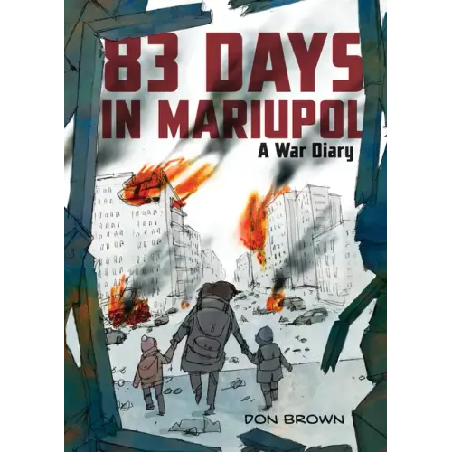 83 Days in Mariupol: A War Diary: A Graphic Novel