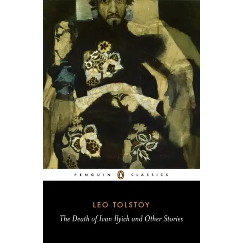 The Death of Ivan Ilyich and Other Stories