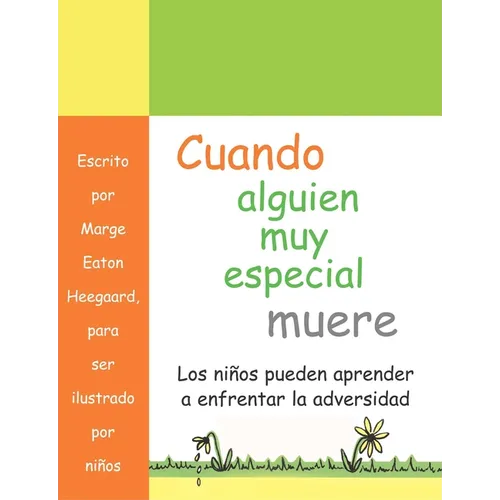 Cuando alguien muy especial muere: Los ninos apprender a enfrenar la adverisded