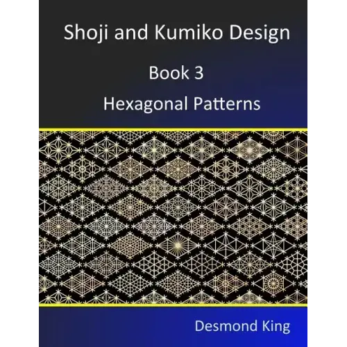 Shoji and Kumiko Design: Book 3 Hexagonal Patterns
