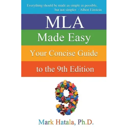 MLA Made Easy: Your Concise Guide to the 9th Edition