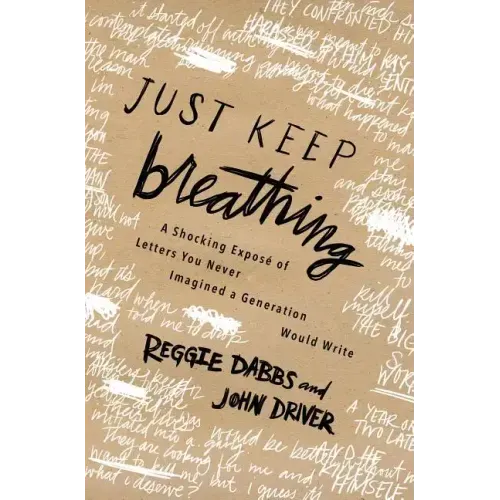 Just Keep Breathing: A Shocking Expose' of Letters You Never Imagined a Generation Would Write