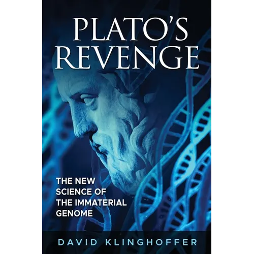 Plato's Revenge: The New Science of the Immaterial Genome