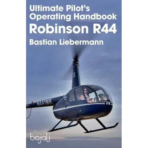 Ultimate Pilot's Operating Handbook - Robinson R44