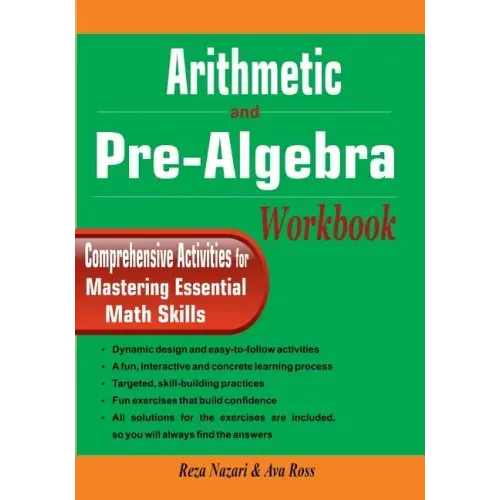 Arithmetic and Pre-Algebra Workbook: Comprehensive Activities for Mastering Essential Math Skills