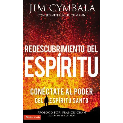 El Redescubrimiento del Esp��ritu: Con��ctate al poder del Esp��ritu Santo