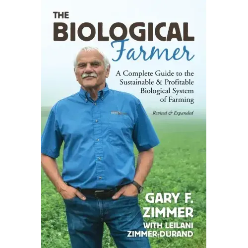 Biological Farmer: A Complete Guide to the Sustainable & Profitable Biological System of Farming