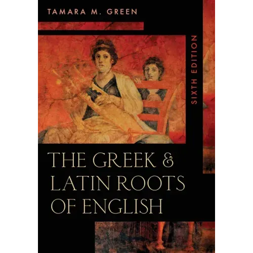 The Greek & Latin Roots of English