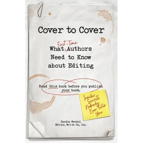 Cover to Cover: What First-Time Authors Need to Know about Editing