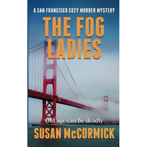 The Fog Ladies (A San Francisco Cozy Murder Mystery Book 1)