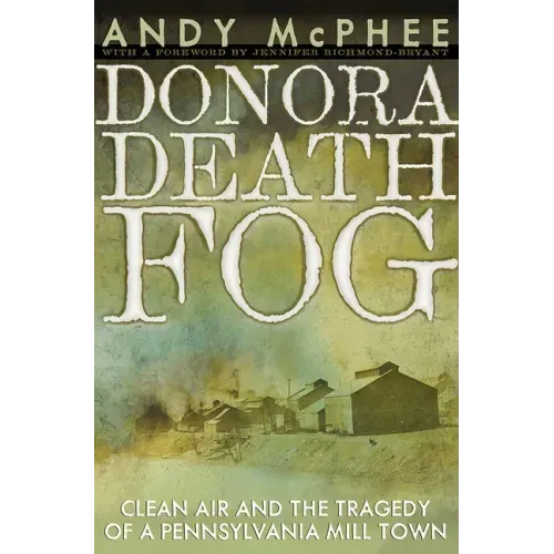 Donora Death Fog: Clean Air and the Tragedy of a Pennsylvania Mill Town