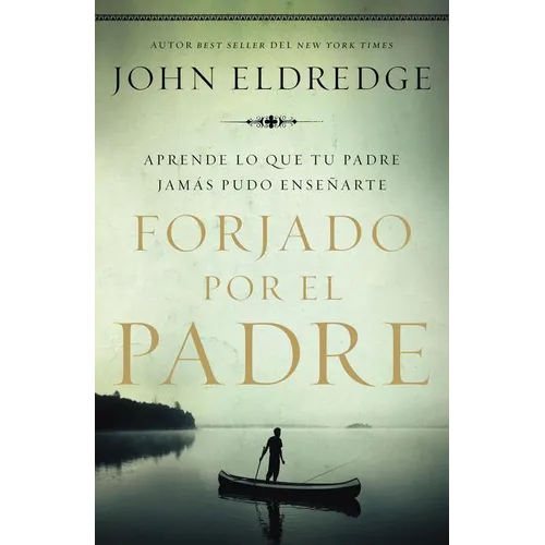 Un Forjado por el padre Softcover Fathered by God (Revised)