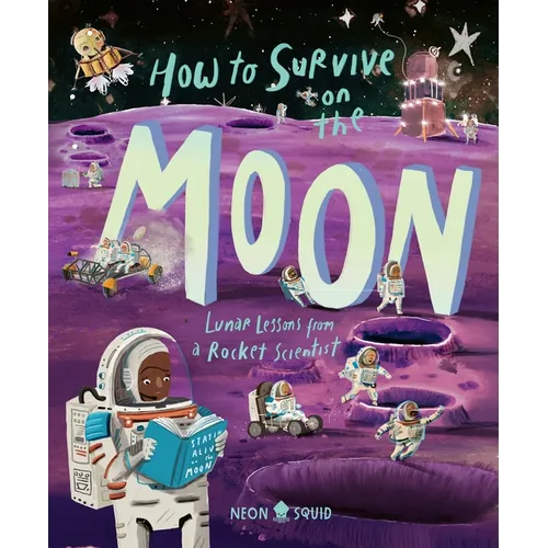 How to Survive on the Moon: Lunar Lessons from a Rocket Scientist