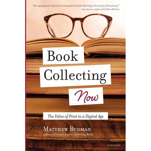 Book Collecting Now: The Value of Print in a Digital Age