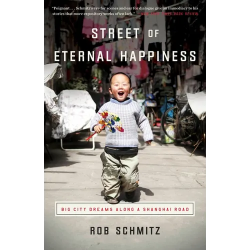 Street of Eternal Happiness: Big City Dreams Along a Shanghai Road