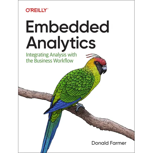 Embedded Analytics: Integrating Analysis with the Business Workflow