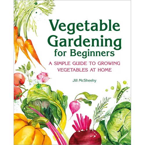 Vegetable Gardening for Beginners: A Simple Guide to Growing Vegetables at Home