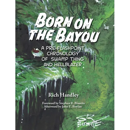 Born on the Bayou - A Pre-Flashpoint Chronology of Swamp Thing and Hellblazer (hardback)