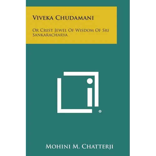 Viveka Chudamani: Or Crest Jewel of Wisdom of Sri Sankaracharya