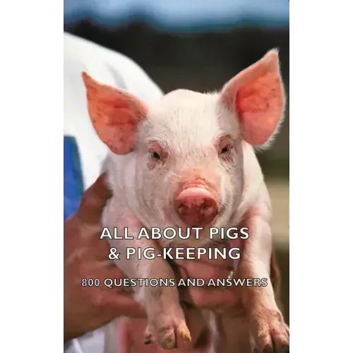 All about Pigs & Pig-Keeping - 800 Questions and Answers