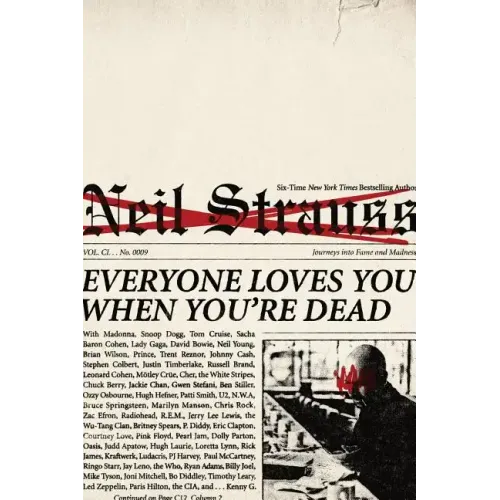 Everyone Loves You When You're Dead: Journeys Into Fame and Madness