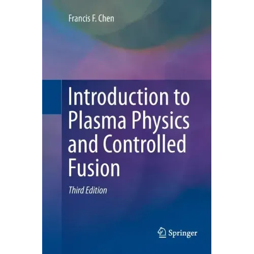 Introduction to Plasma Physics and Controlled Fusion