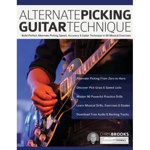 Alternate Picking Guitar Technique: Build Perfect Alternate Picking Speed, Accuracy & Guitar Technique in 90 Musical Exercises