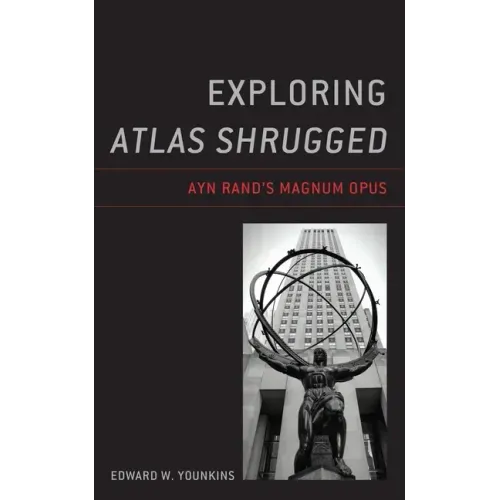 Exploring Atlas Shrugged: Ayn Rand's Magnum Opus
