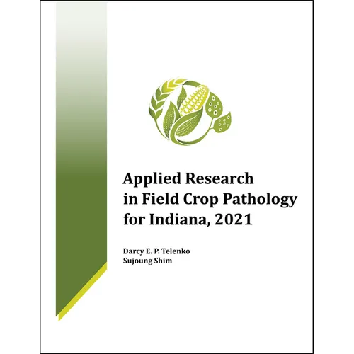 Applied Research in Field Crop Pathology for Indiana, 2021 - Paperback