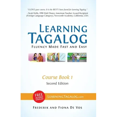 Learning Tagalog - Fluency Made Fast and Easy - Course Book 1 (Book 2 of 7) Color + Free Audio Download